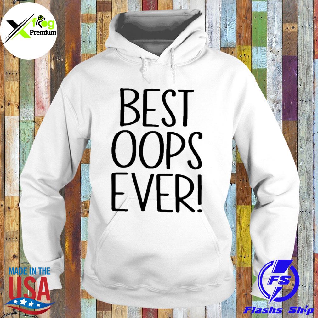 Best oops ever s Hoodie