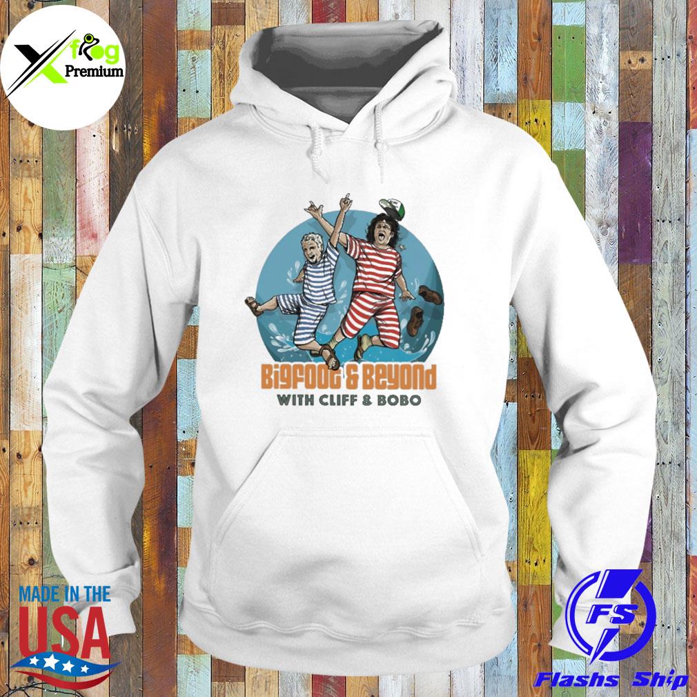 Bigfoot and beyond with cliff and bobo s Hoodie