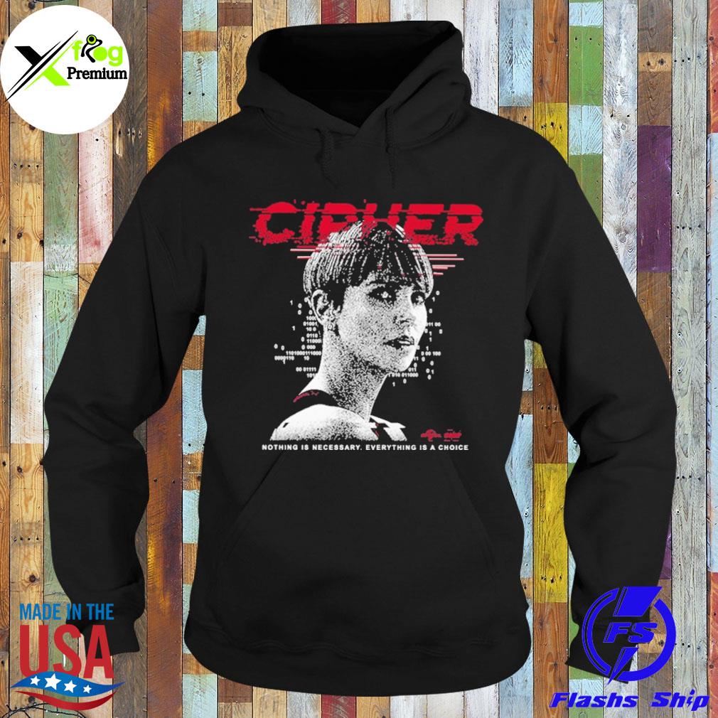 Cipher code nothing is necessary everything is a choice s Hoodie