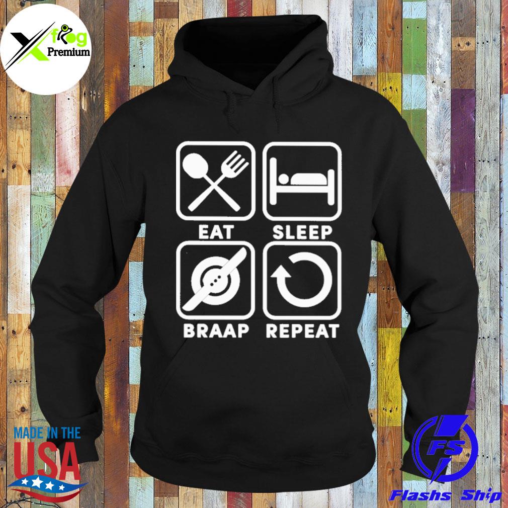 Eat sleep braap repeat s Hoodie