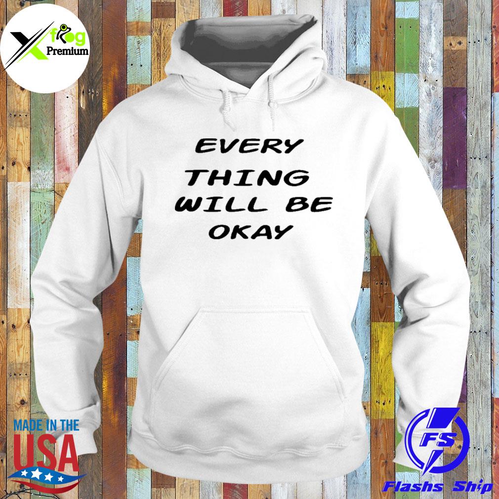 Everything will be okay s Hoodie