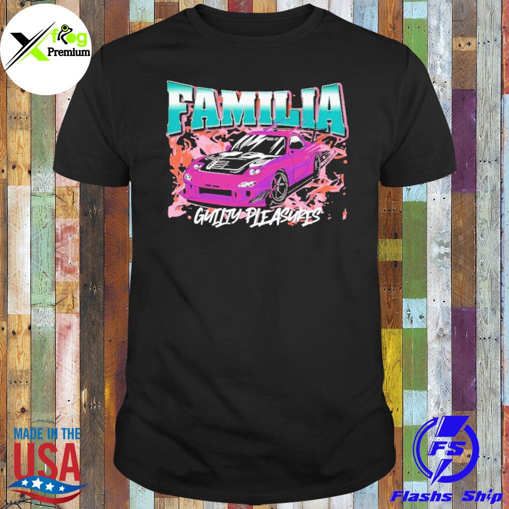 Familia guilty pleasures shirt