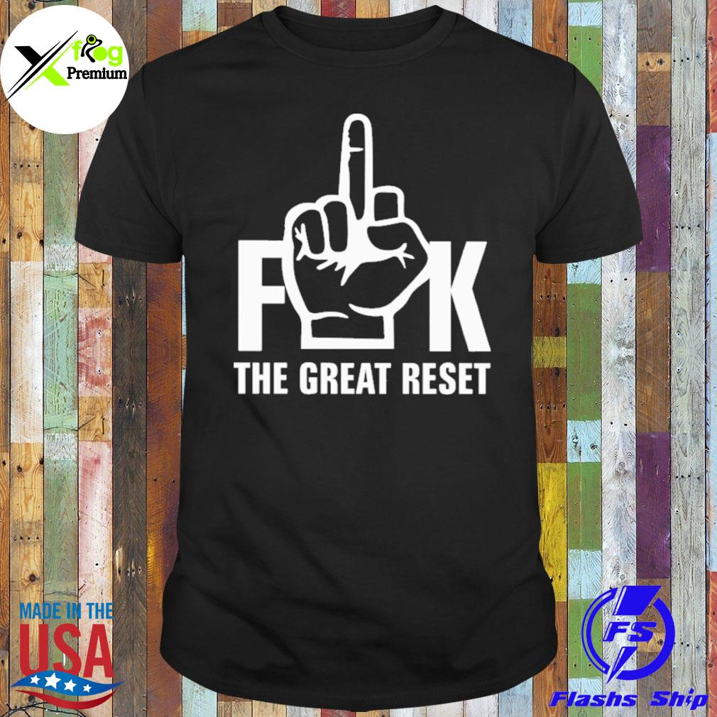 Fuck the great reset shirt