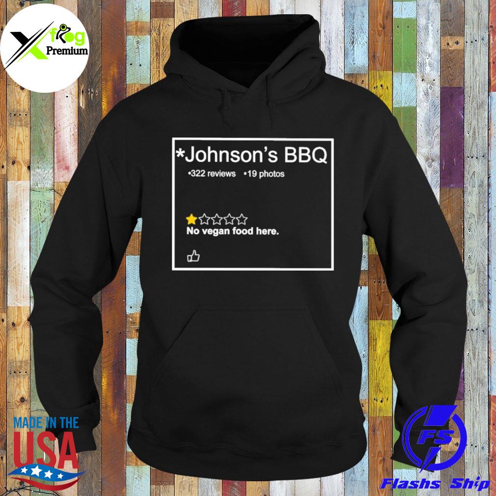 Johnson's bbq no vegan food here s Hoodie