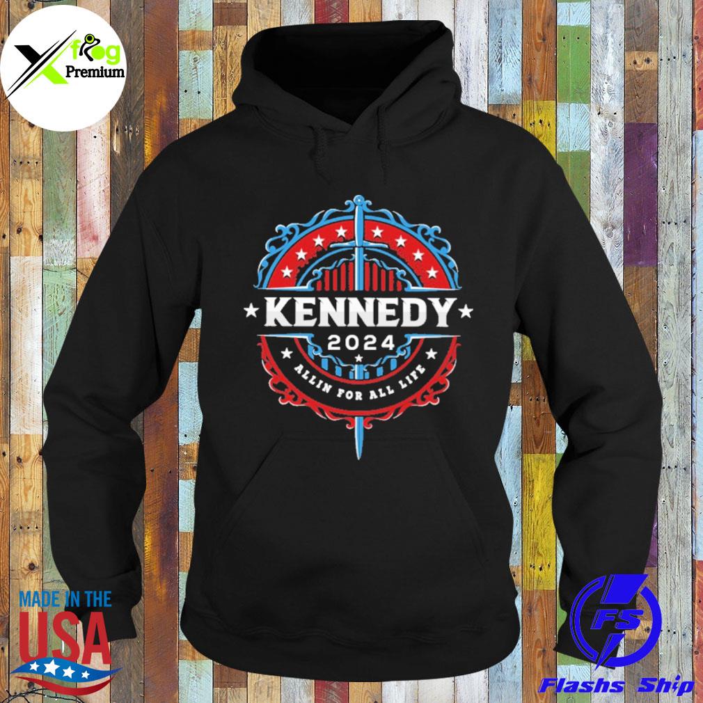 Kennedy 2024 all in for all life American flag s Hoodie