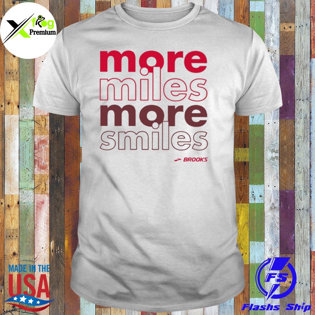 More miles more smiles brooks shirt