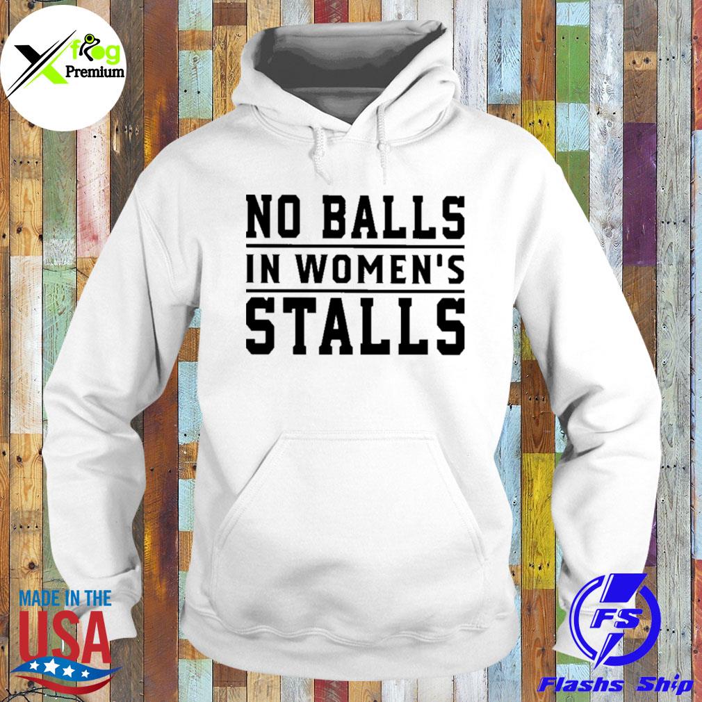 No balls in women's stalls s Hoodie