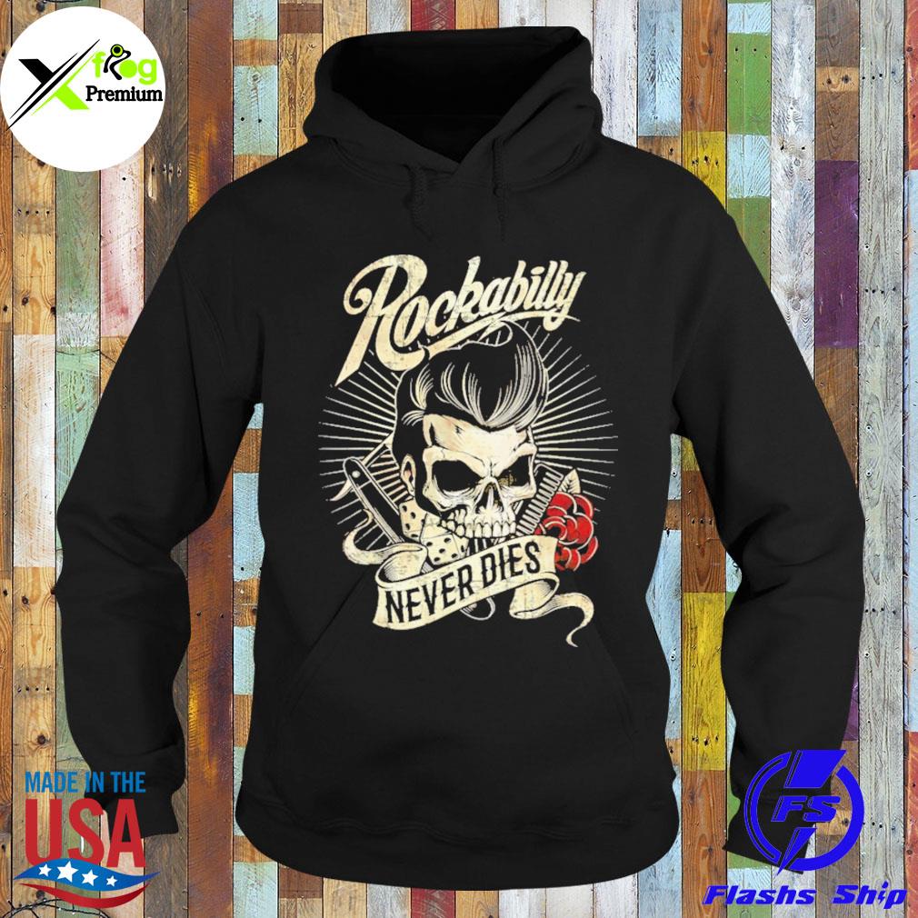 Skull rockabilly never dies s Hoodie