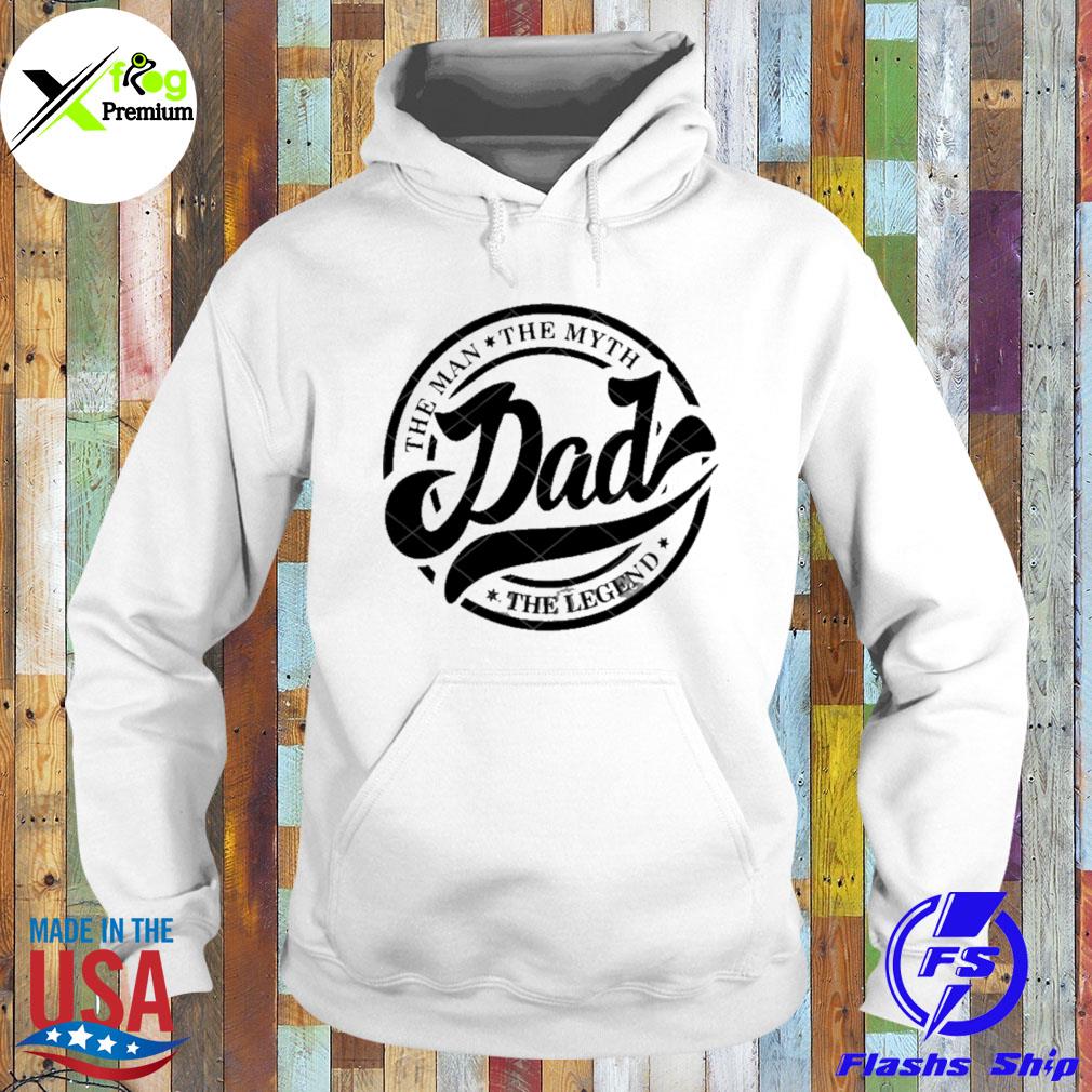 The man the myth dad the legend s Hoodie