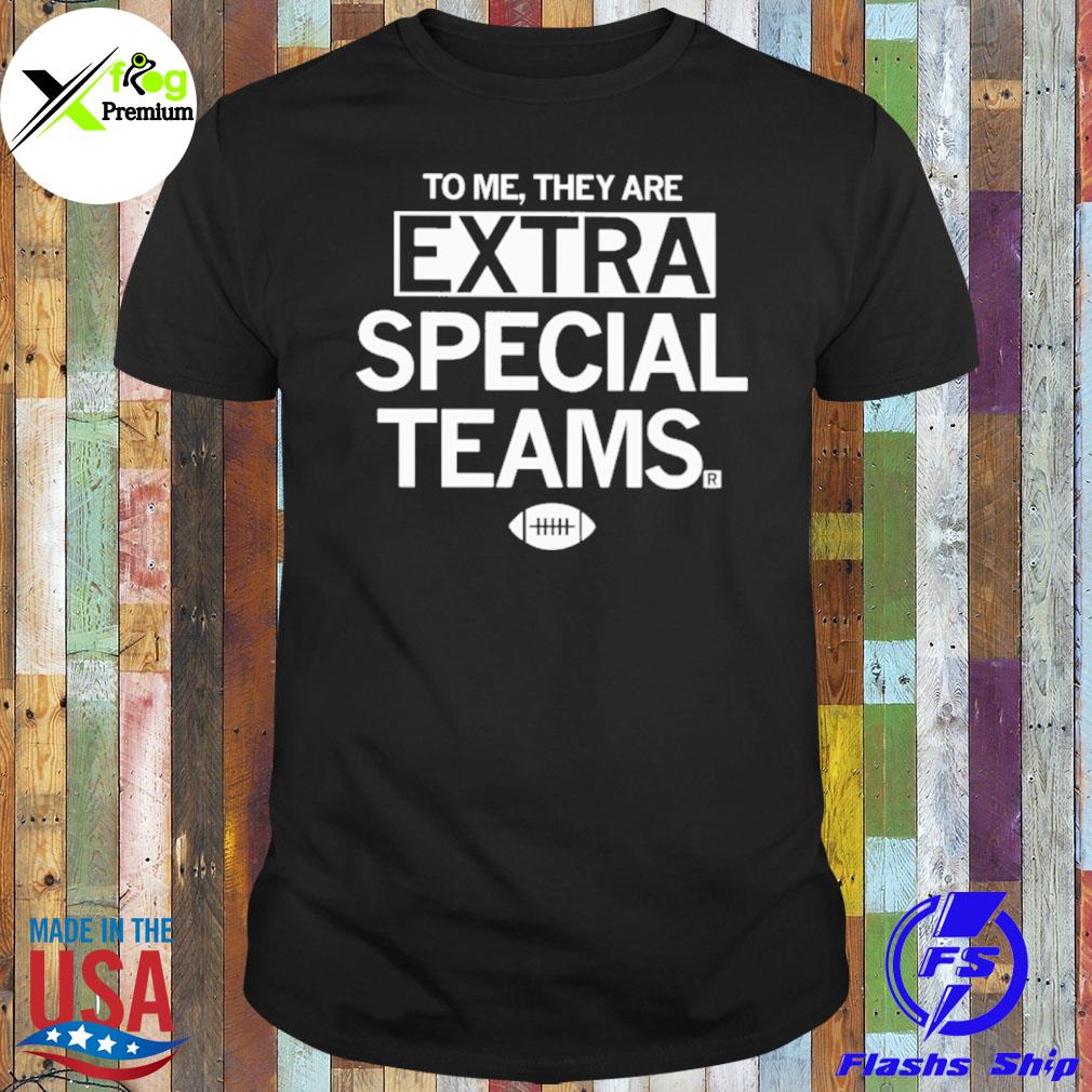 To me they are extra special teams shirt