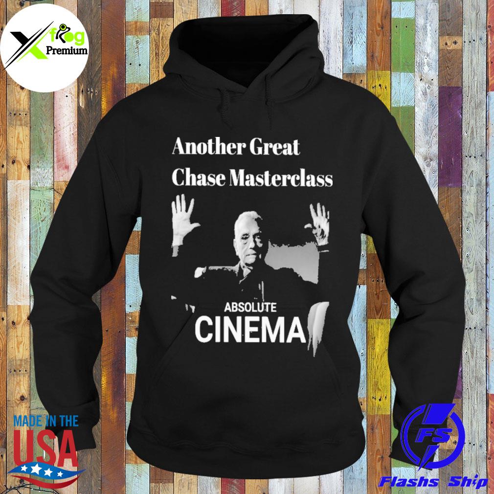 Absolute cinema another great chase masterclass s Hoodie