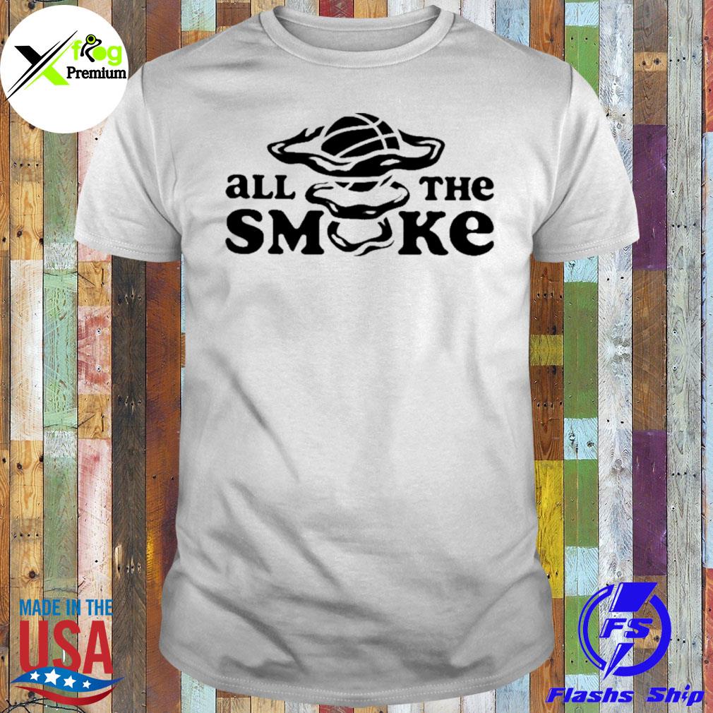 All the smoke shirt