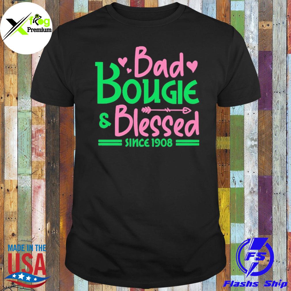 Bad bougie and blessed since 1908 shirt