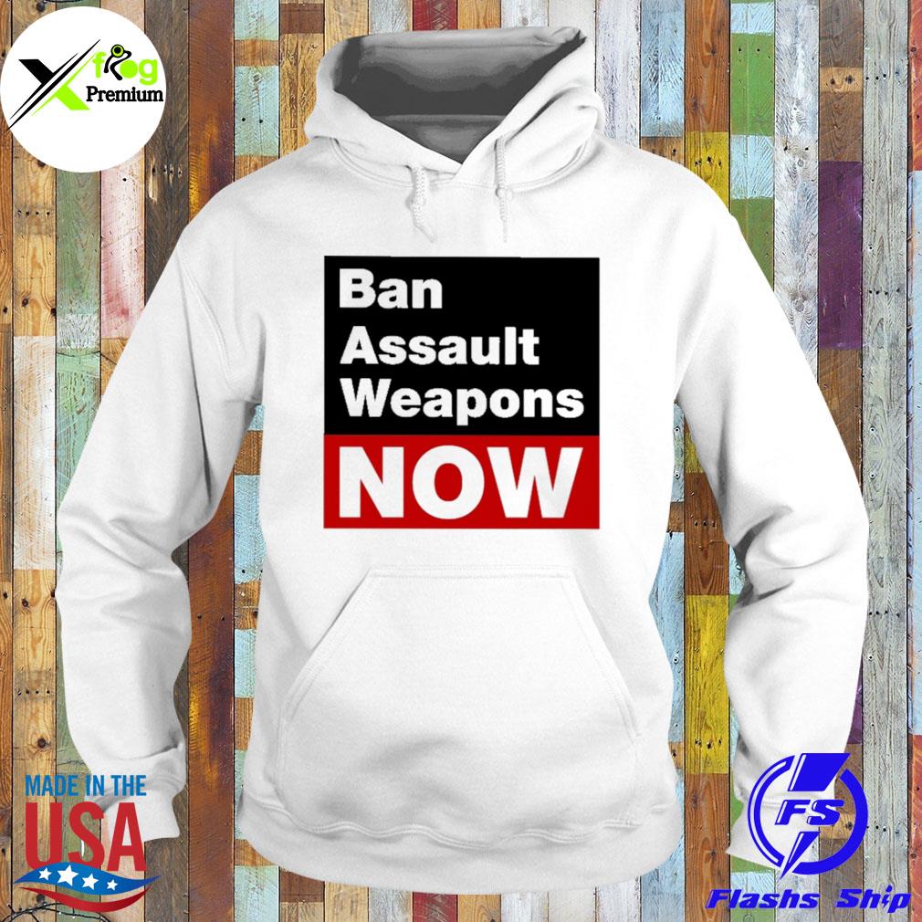 Ban assault weapons now s Hoodie