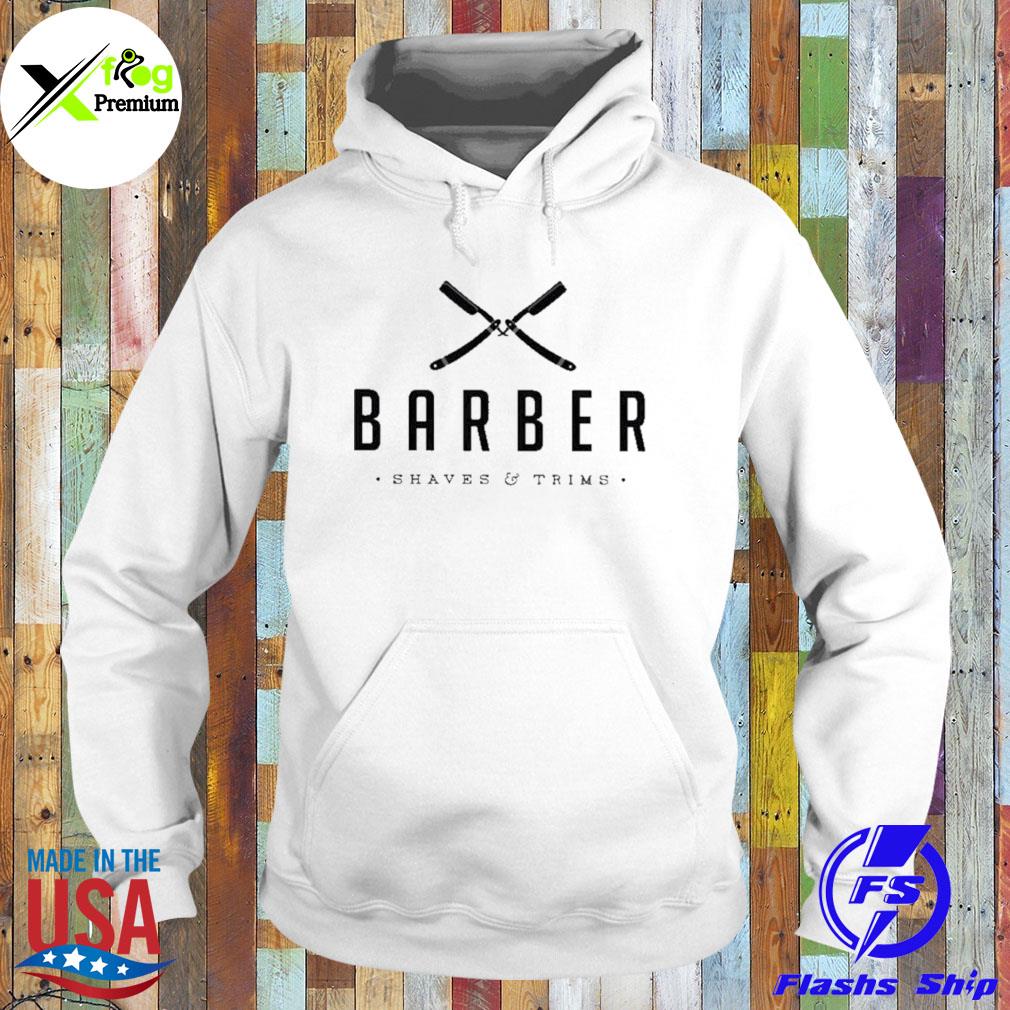 Barber shaves and trims s Hoodie