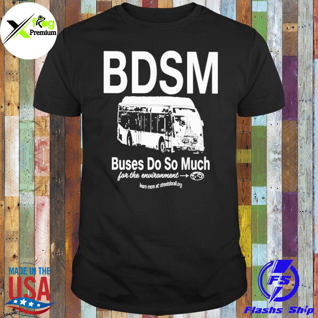Bdsm buses do so much for the environment shirt