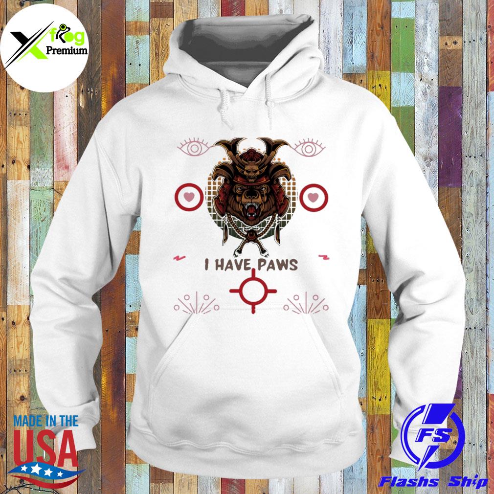 Bear samuraI I have paws s Hoodie