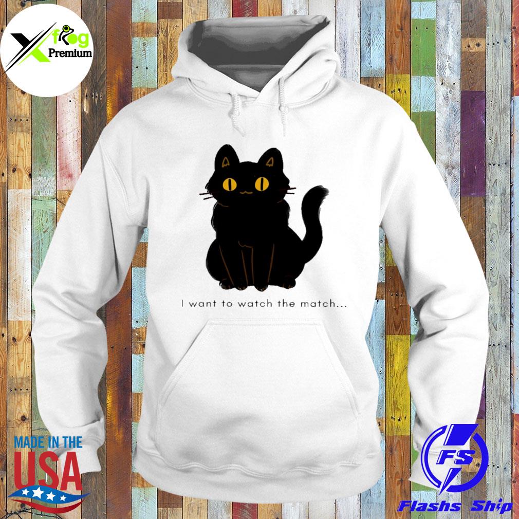 Black cat I want to watch the match s Hoodie