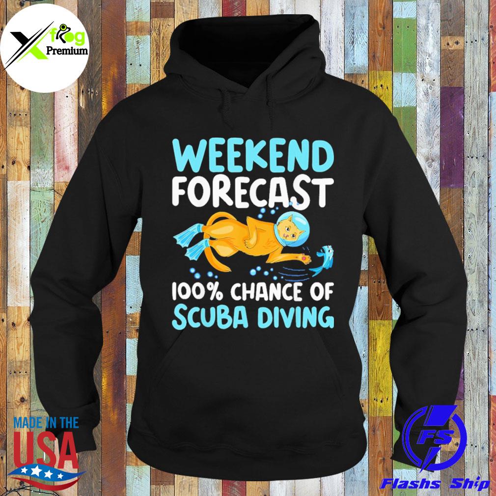 Cat weekend forecast 100% chance of sCuba diving s Hoodie