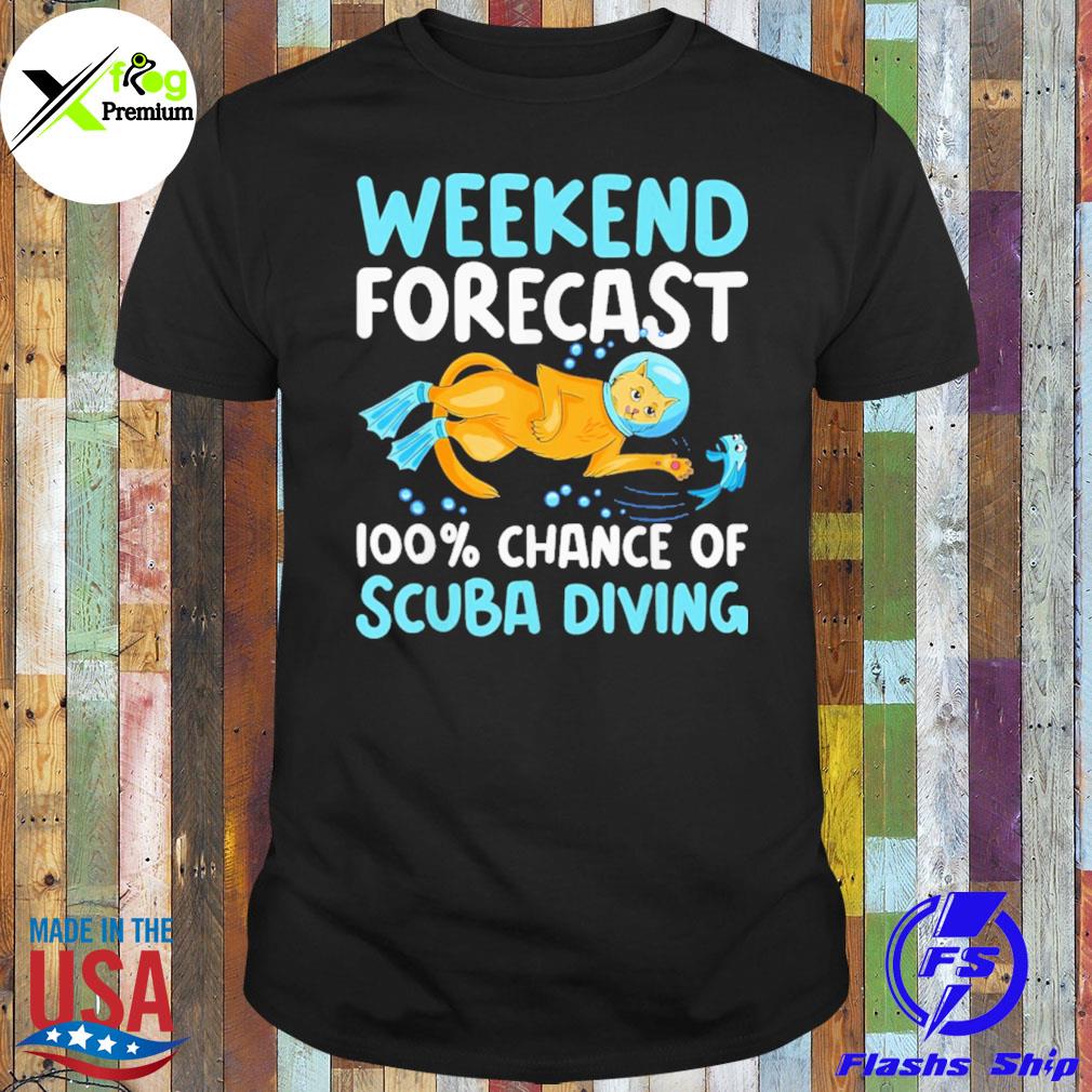 Cat weekend forecast 100% chance of sCuba diving shirt