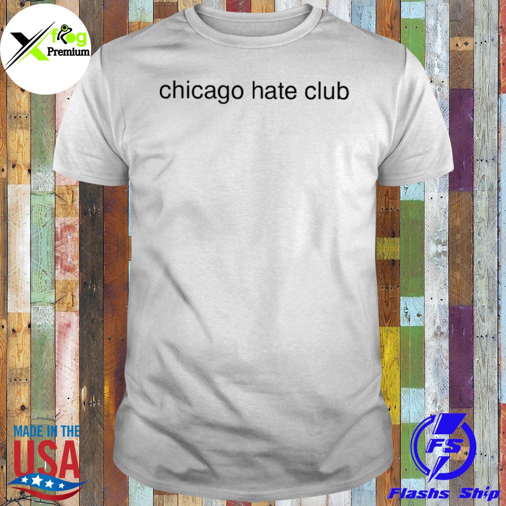 Chicago hate club shirt