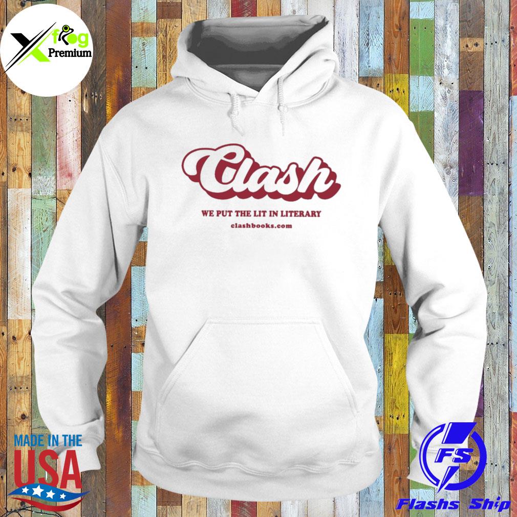 Clash we put the lit in literary clashbooks.com s Hoodie