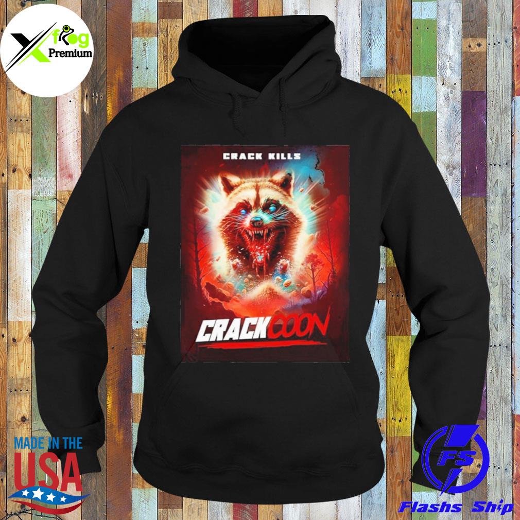 Crack kills crackcoon s Hoodie
