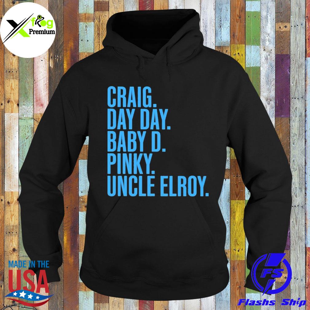 Craig day day baby d pinky uncle elroy s Hoodie