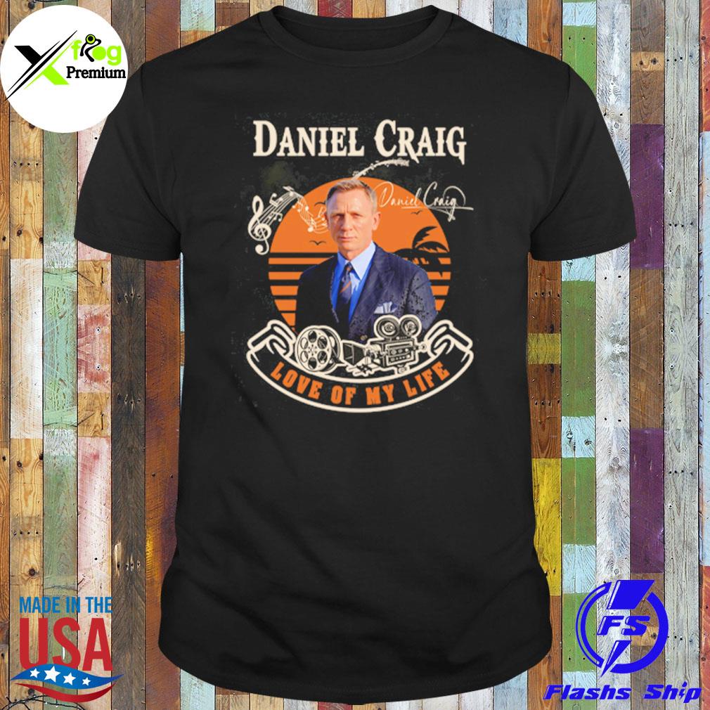 Daniel craig love of my life shirt