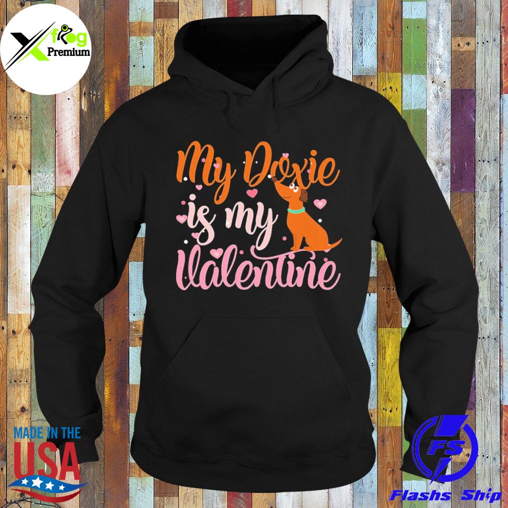 Dog and hearts my doxie is my Valentine s Hoodie
