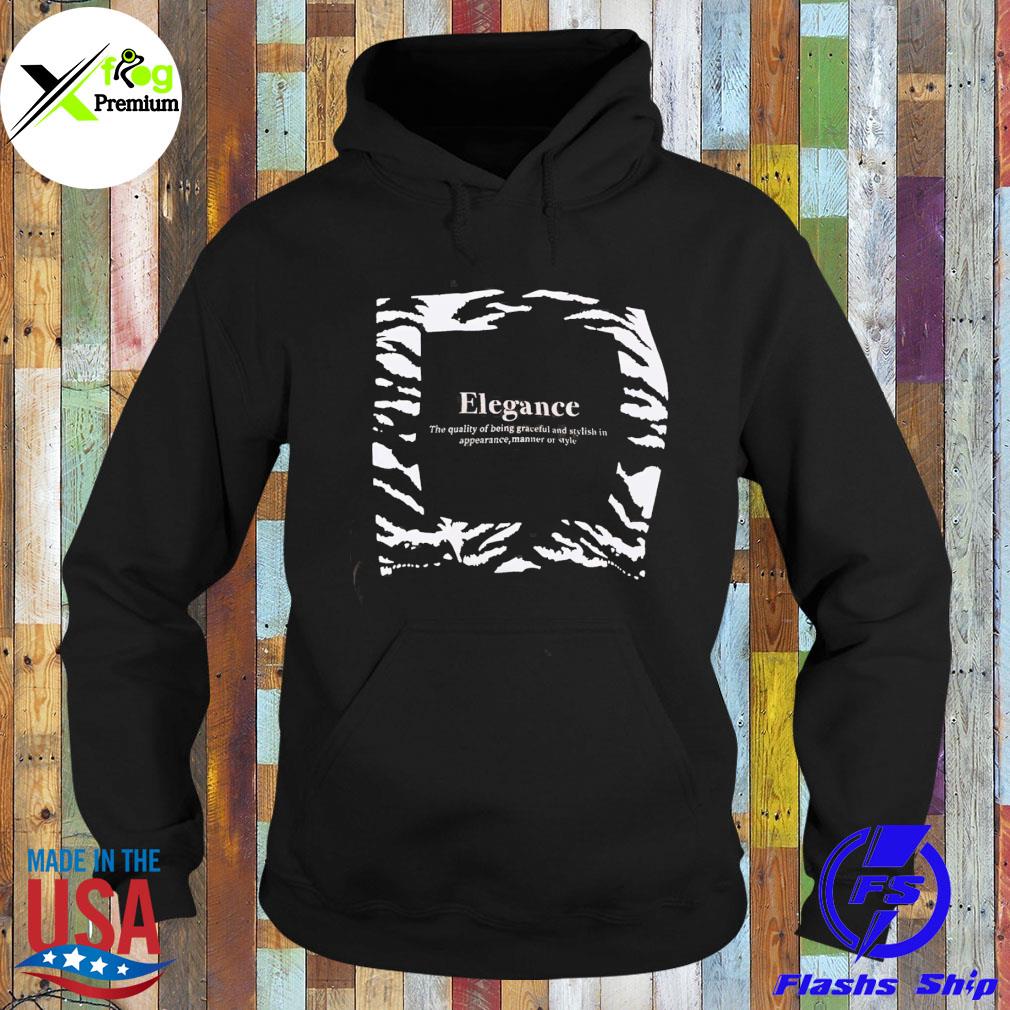 Elegance the quality of being graceful and stylish in appearance manner or style s Hoodie