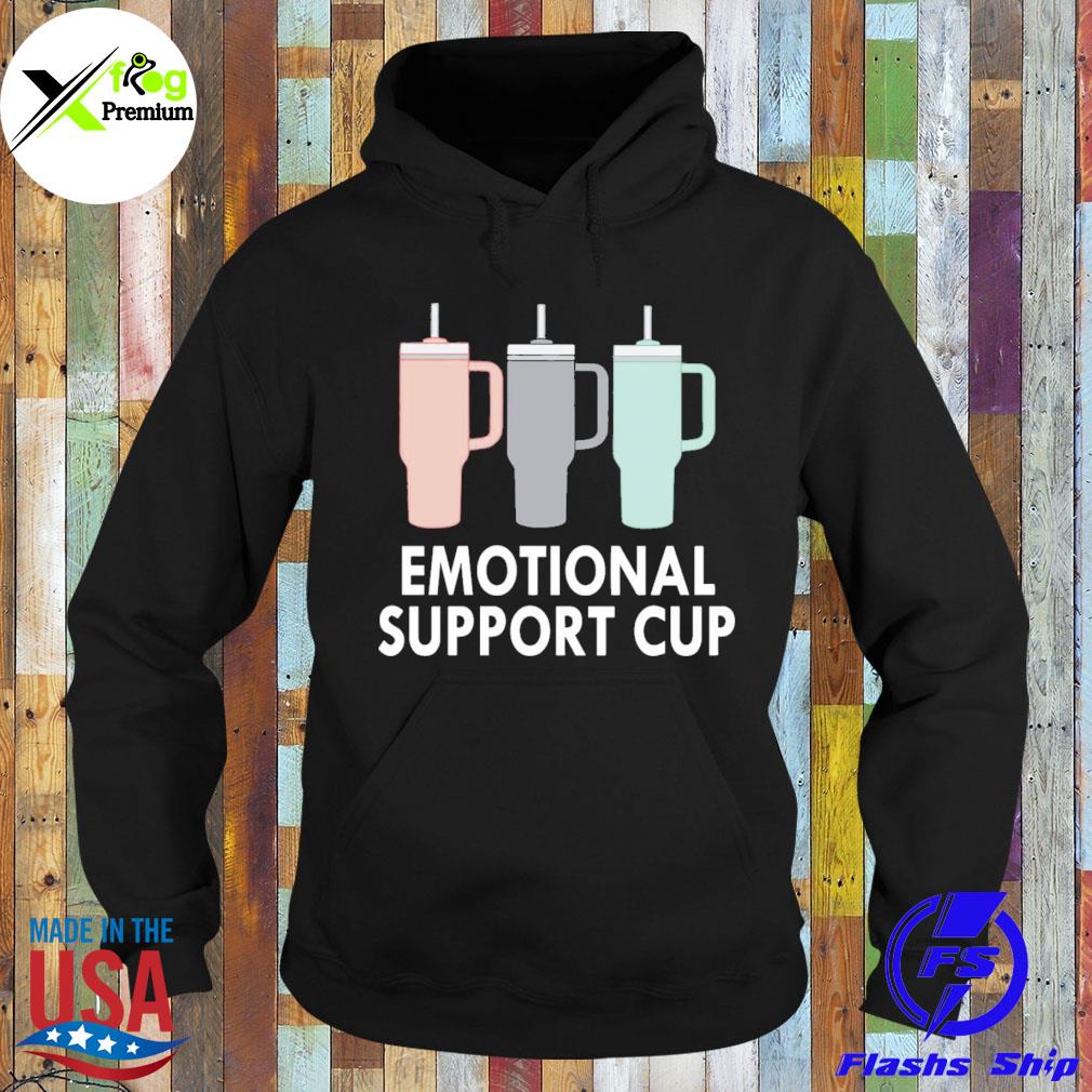 Emotional support cup s Hoodie
