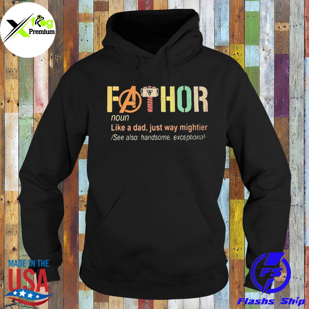 FaThor like a dad just way mightier s Hoodie