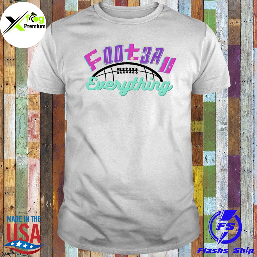 Football everything shirt