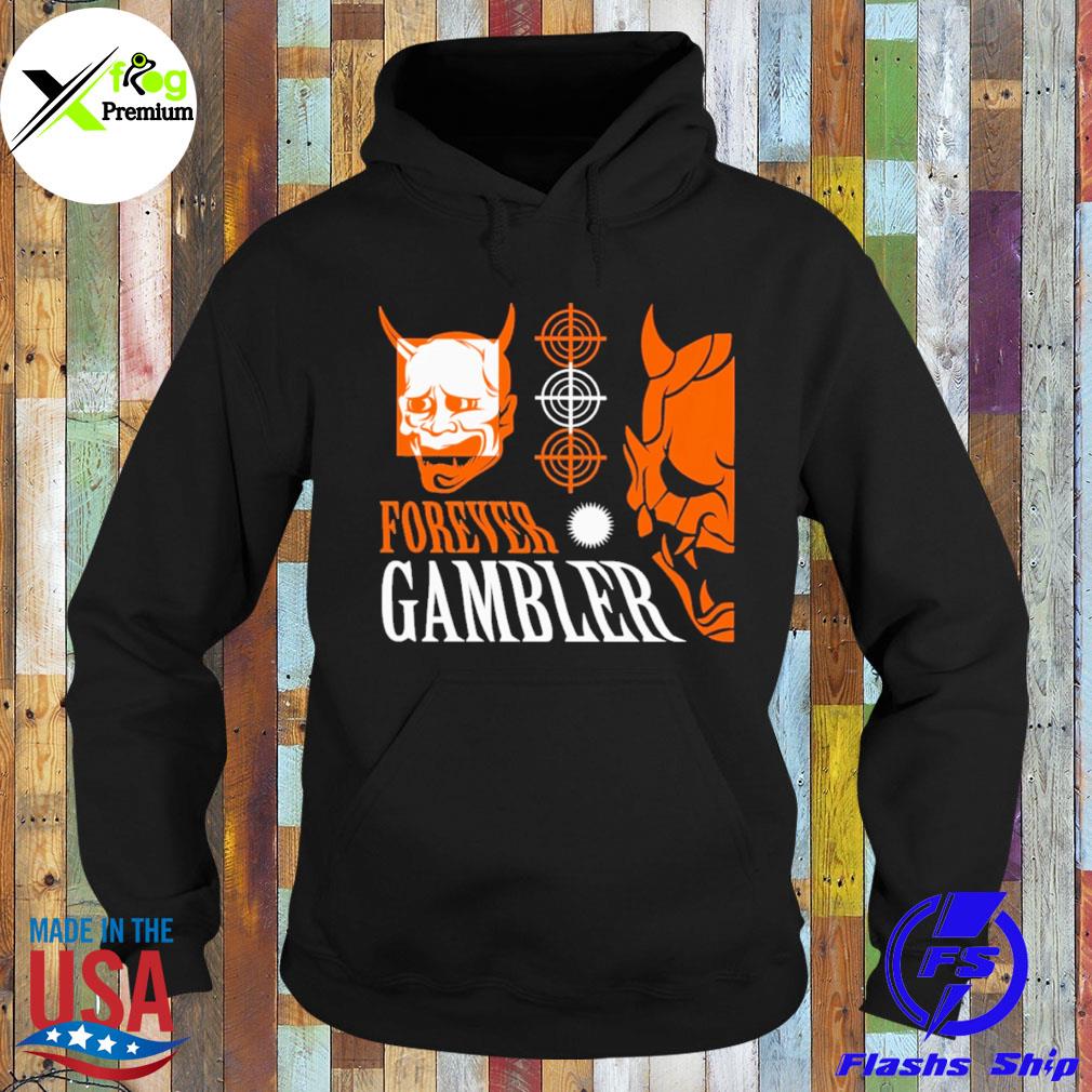 Forever gambler s Hoodie