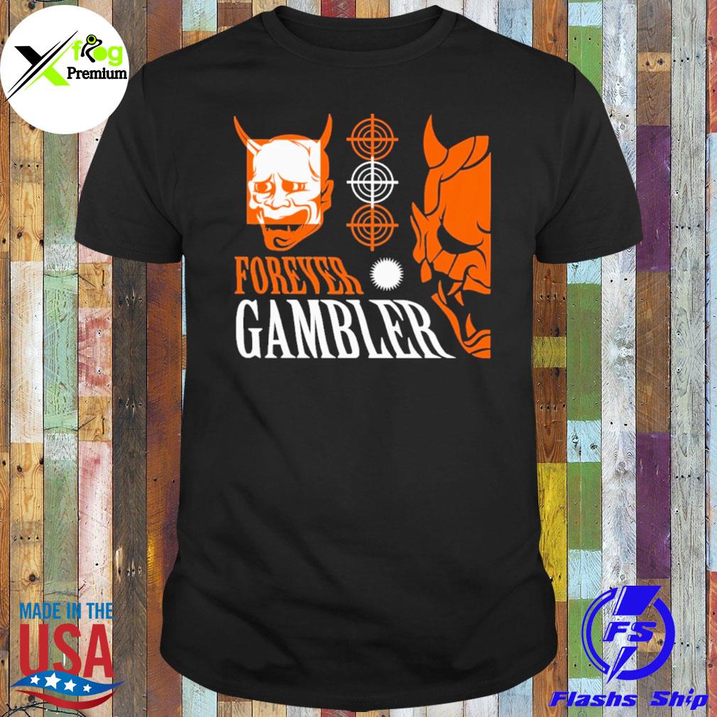 Forever gambler shirt