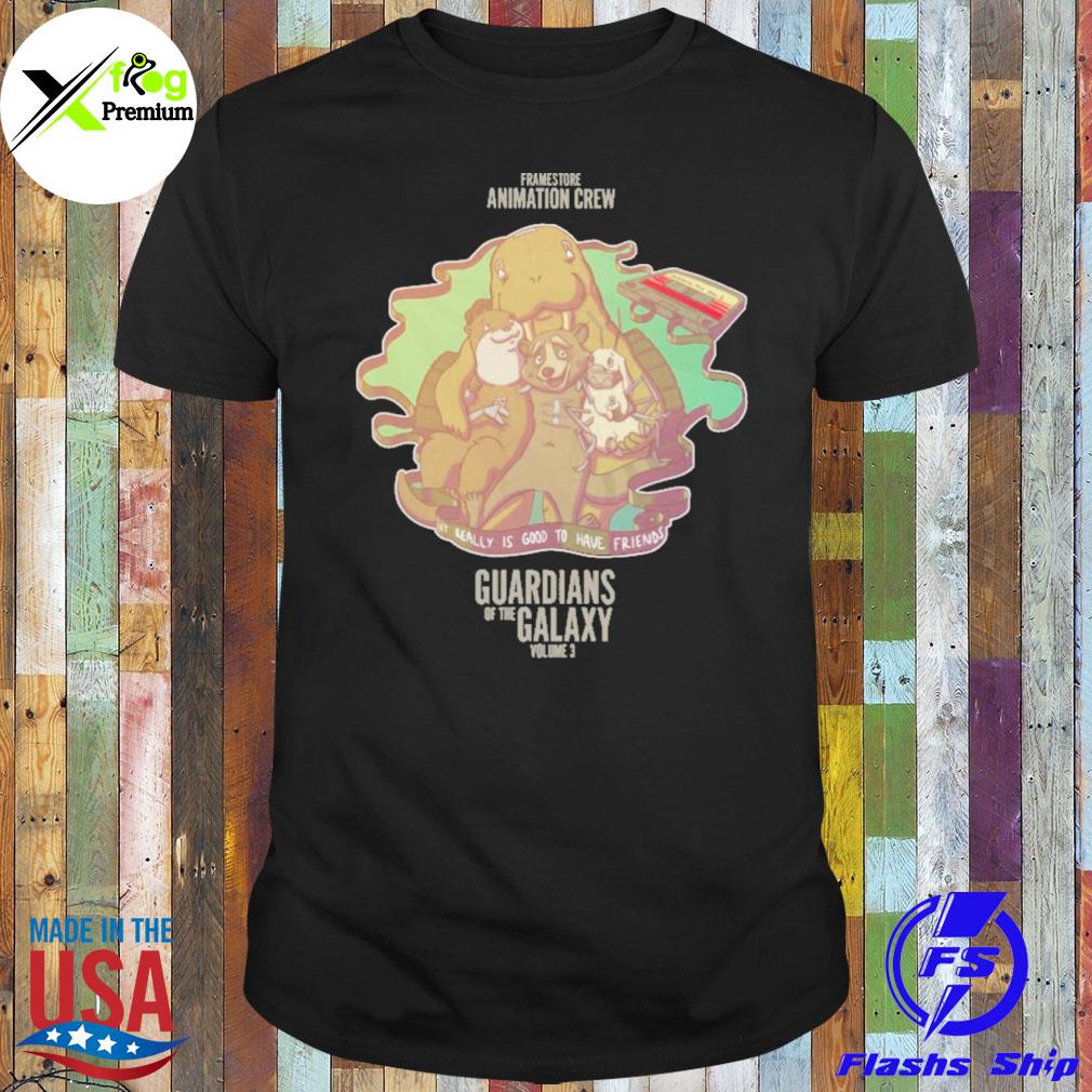 Framestore animation crew it really is good to have friends guardians of the galaxy volume 3 shirt