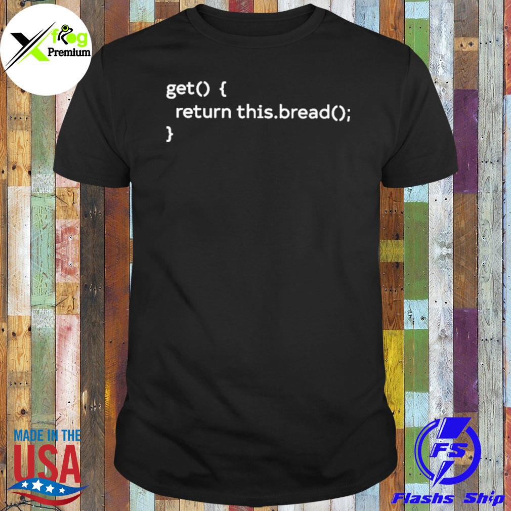 Get return this bread shirt