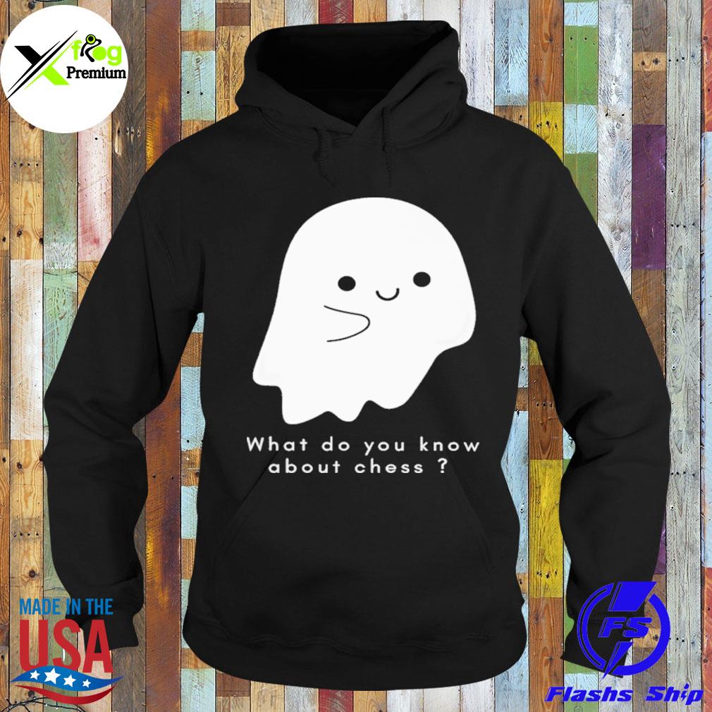 Ghost what I do you know about chess s Hoodie