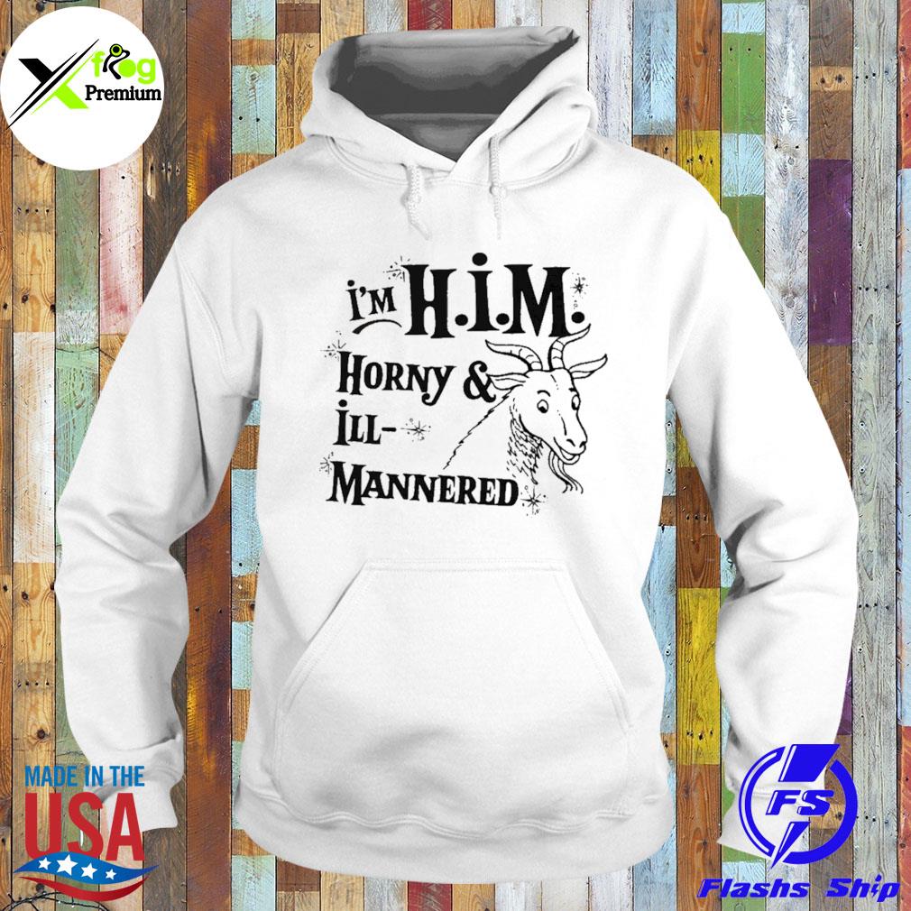 Goat I'm him horny and illmannered s Hoodie