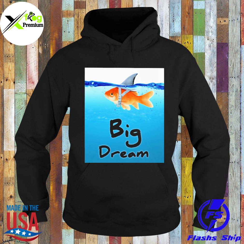 Gold fish big dream s Hoodie
