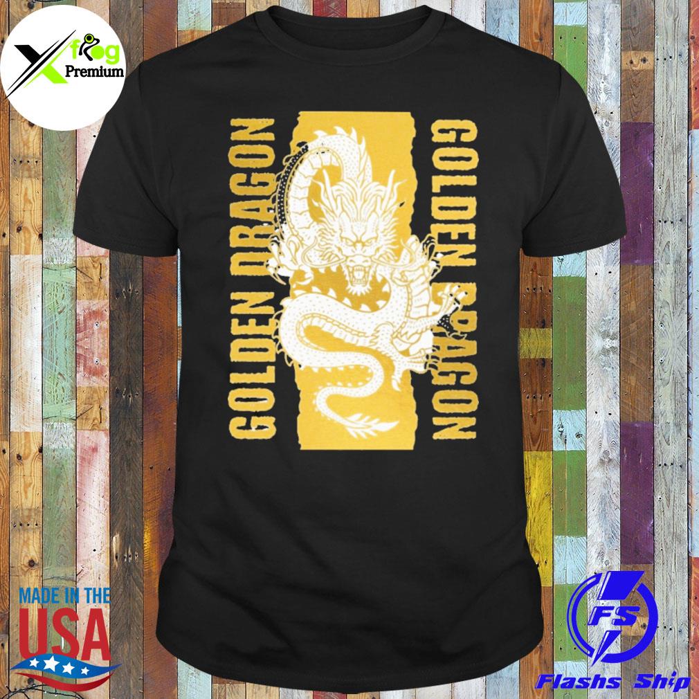 Golden dragon golden dragon shirt