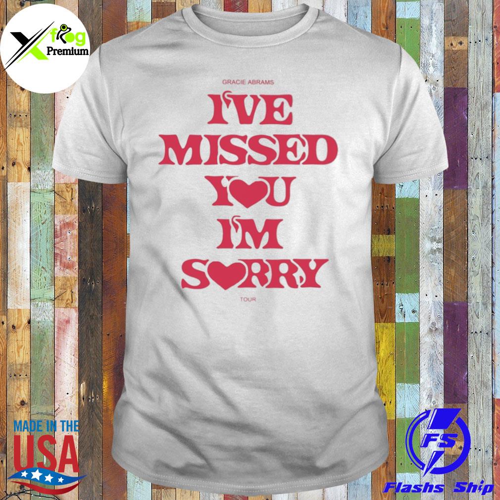 Gracie Abrams I've missed you I'm sorry tour shirt