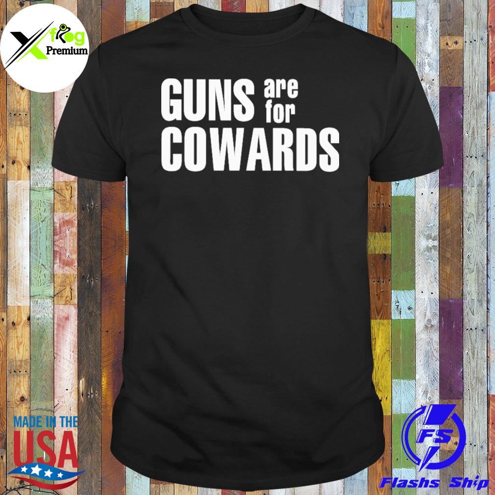 Guns are for cowards black shirt