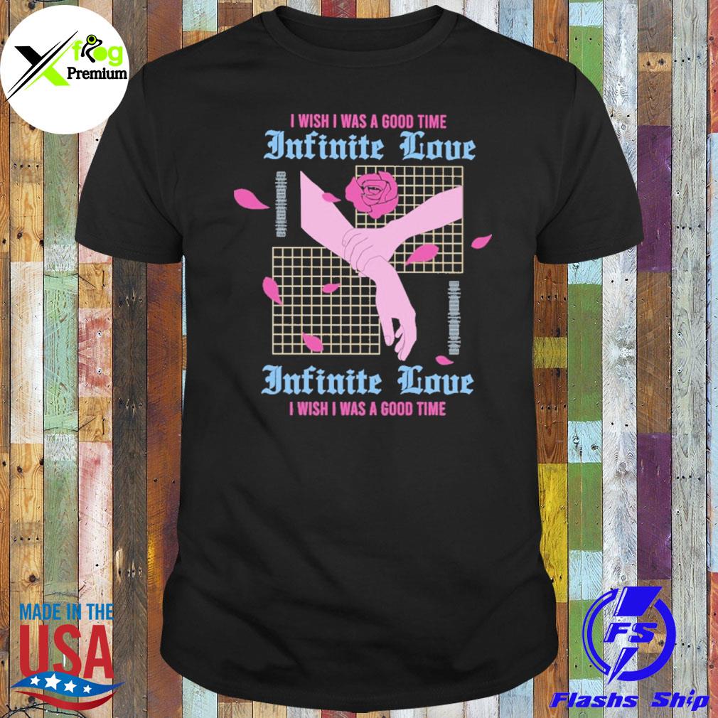 Hand and flower I wish I was a good time infinite love shirt