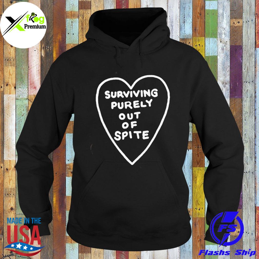 Heart surviving purely out of spite s Hoodie