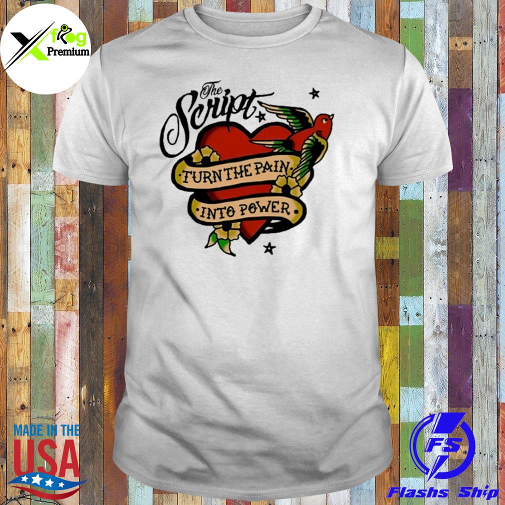 Heart the script turn the pain into power shirt