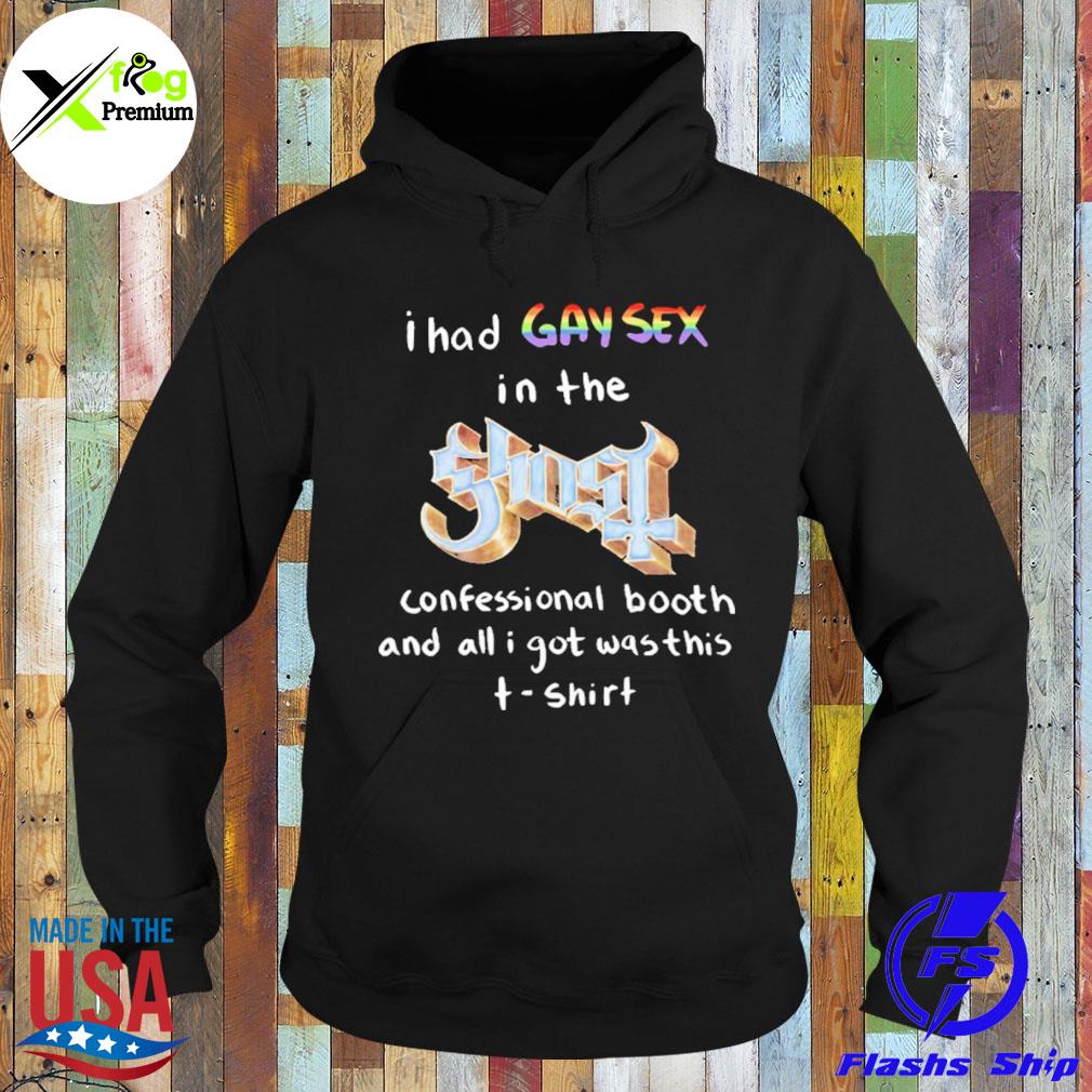 I had gay sex in the ghost confessional booth and all I got was this LGBT s Hoodie