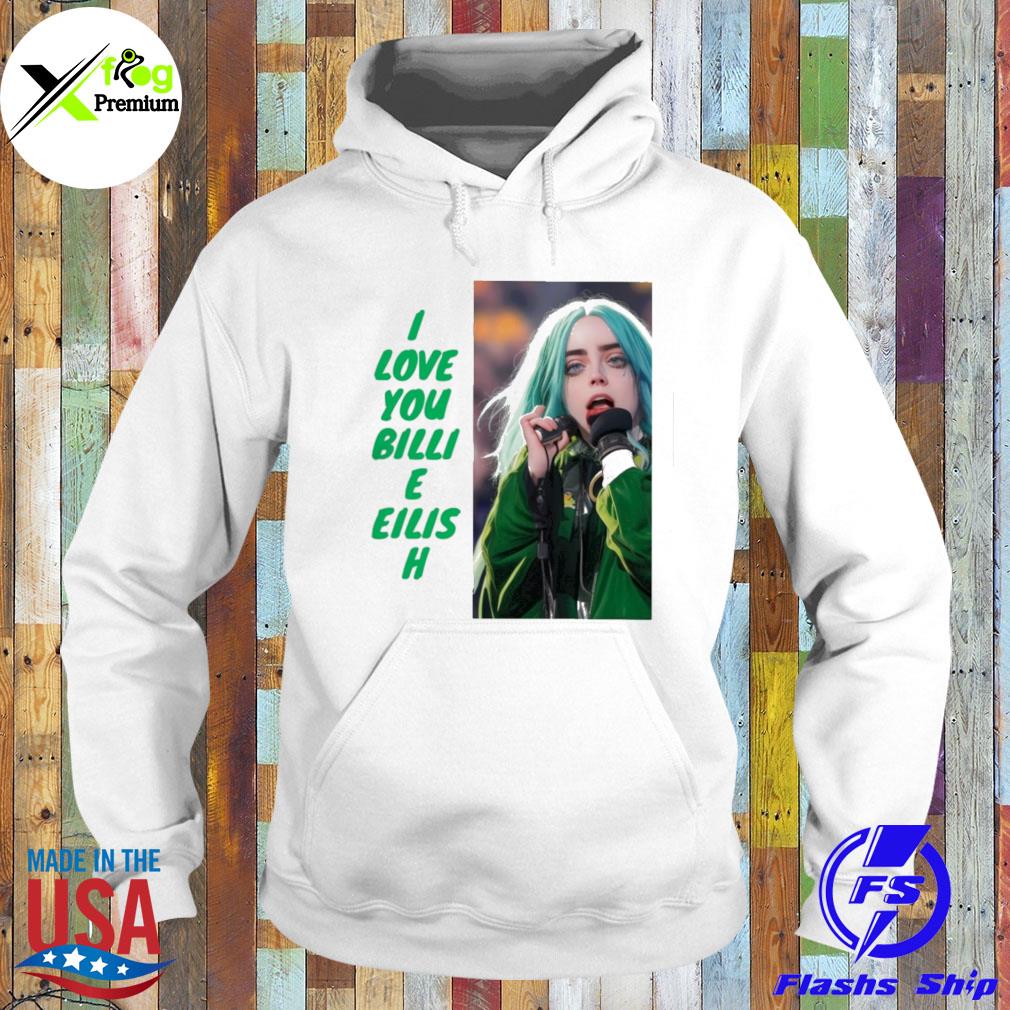 I love you billie eilish s Hoodie