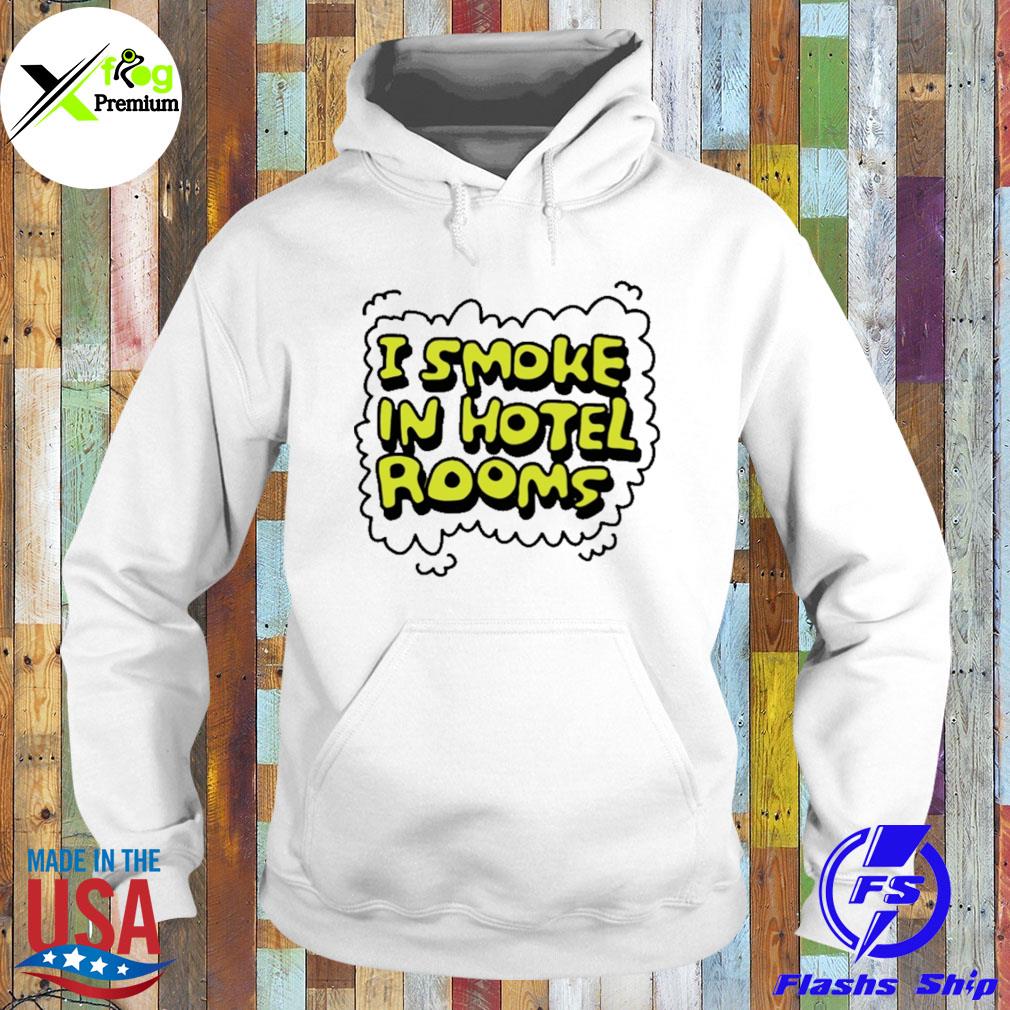 I smoke in hotel rooms s Hoodie